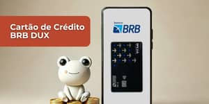 Cartão de Crédito BRB DUX: Confira tudo o que você precisa saber