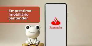 Empréstimo Imobiliário Santander: Veja tudo o que você precisa saber