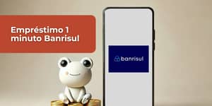 Empréstimo 1 minuto Banrisul: Veja tudo o que você precisa saber