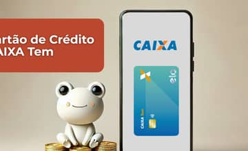 Cartão de Crédito CAIXA Tem: Confira tudo o que você precisa saber