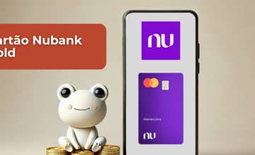 Cartão Nubank Gold: Confira tudo o que você precisa saber