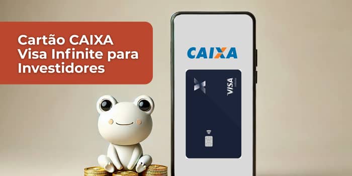 Cartão CAIXA Visa Infinite para Investidores: Confira tudo o que você precisa saber